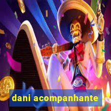 dani acompanhante